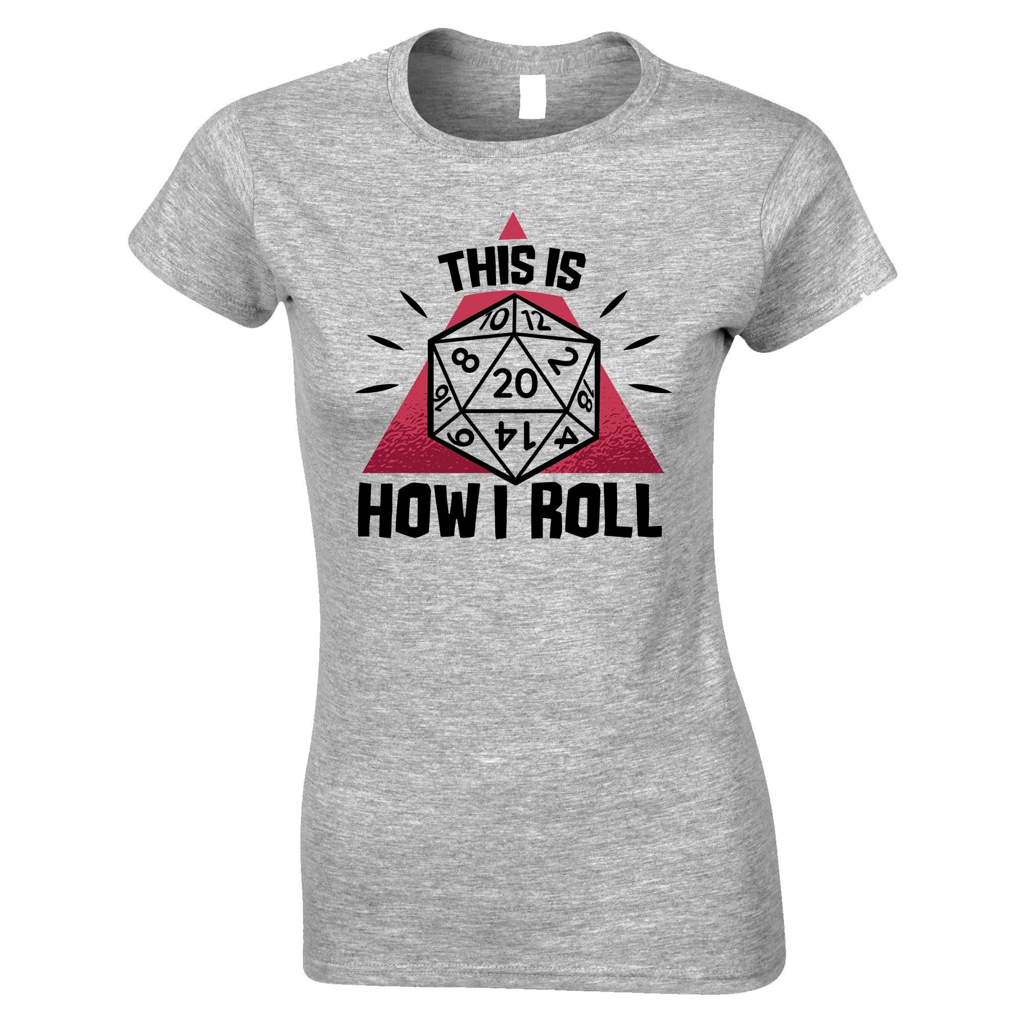 This is How I Roll D&D Womens T Shirt