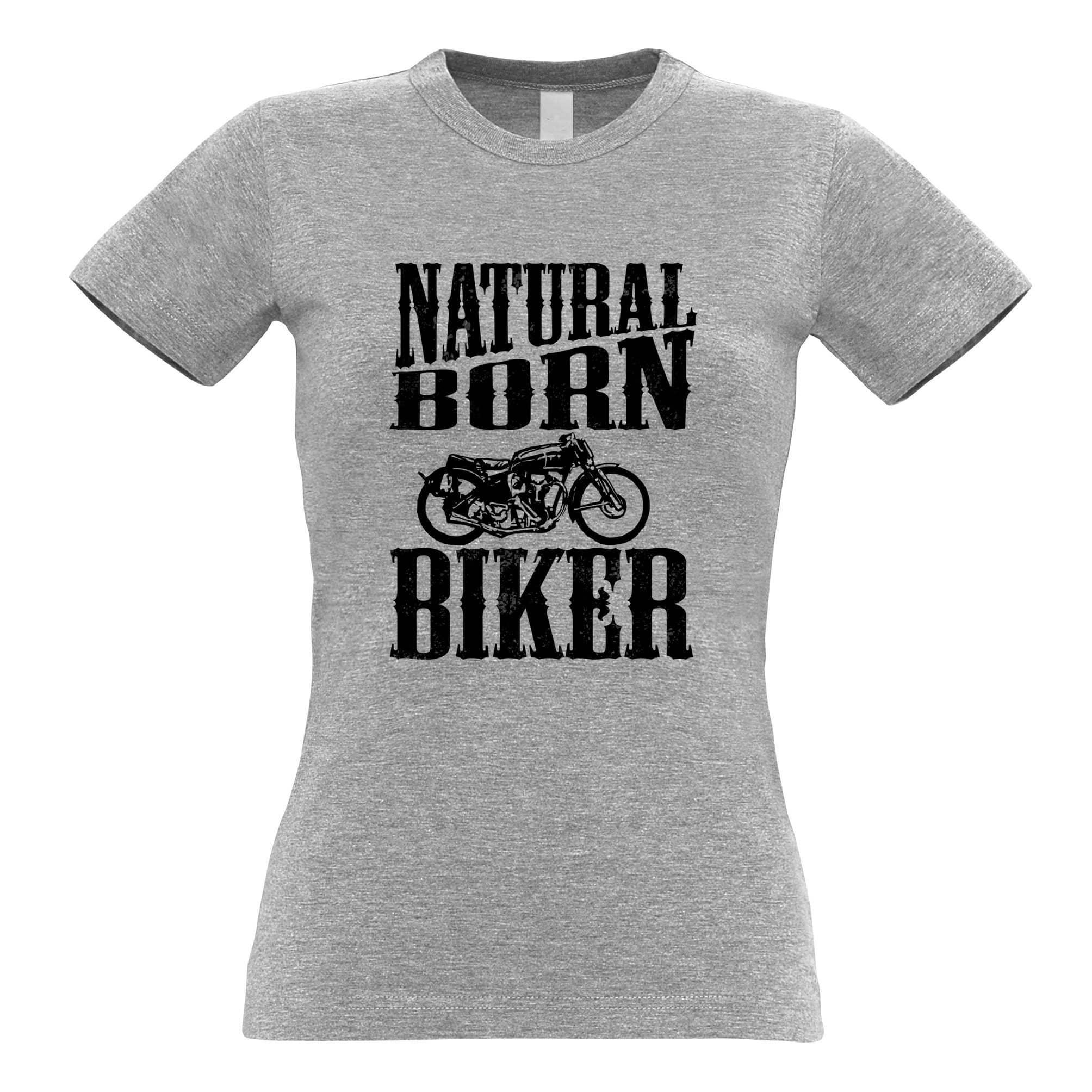 Natural Born Biker Womens T Shirt