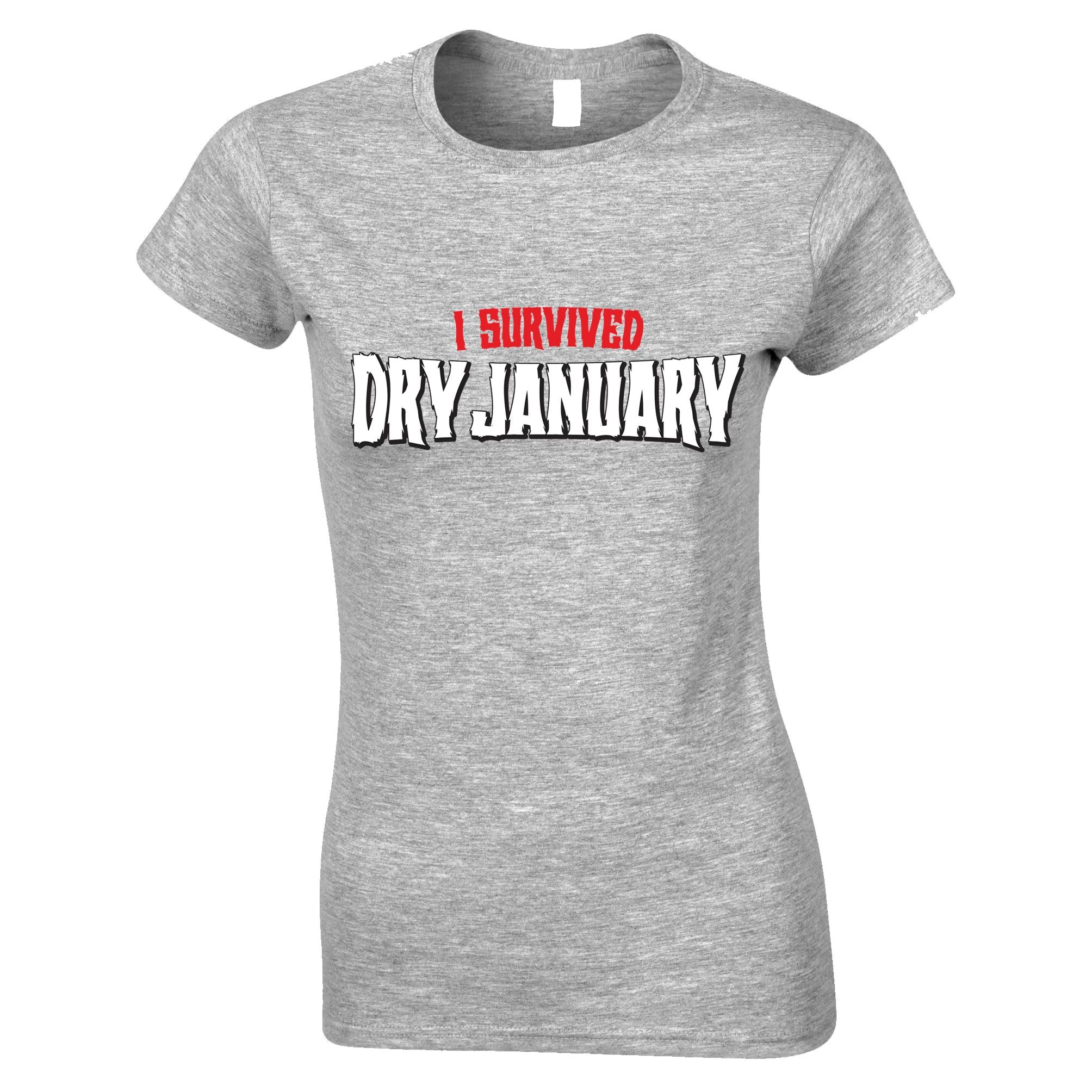 I Survived Dry January Womens T Shirt