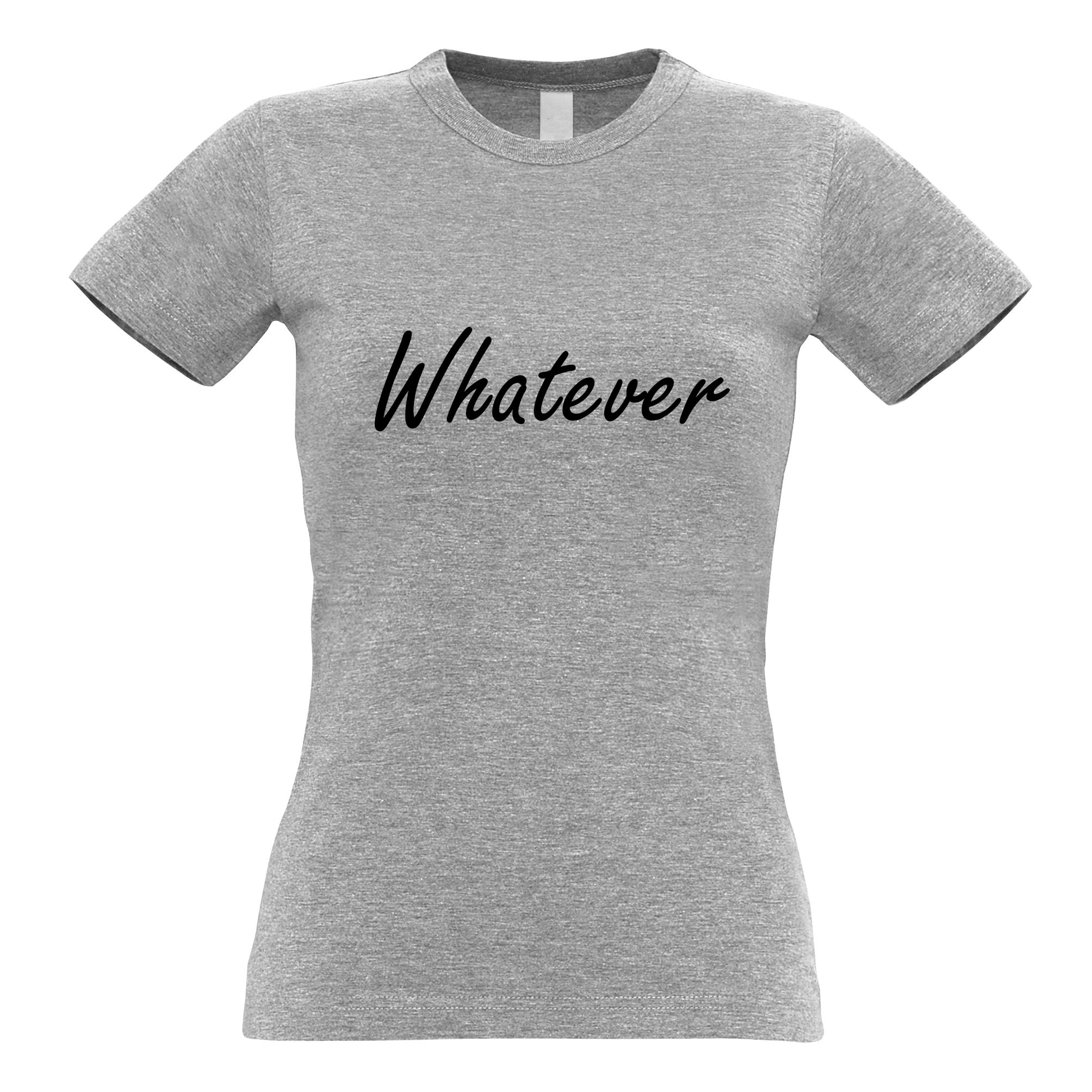 'Whatever' Womens T Shirt