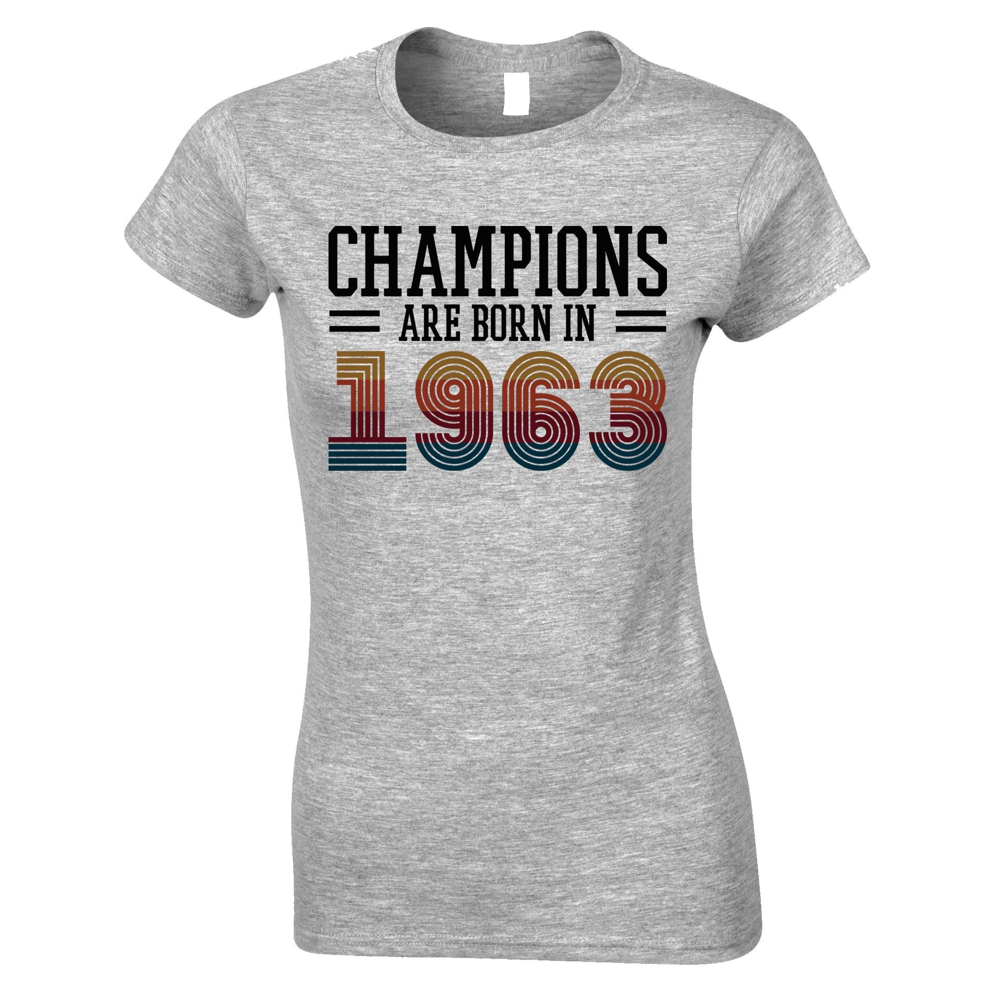 60th Birthday Womens T Shirt Champions Are Born In 1963