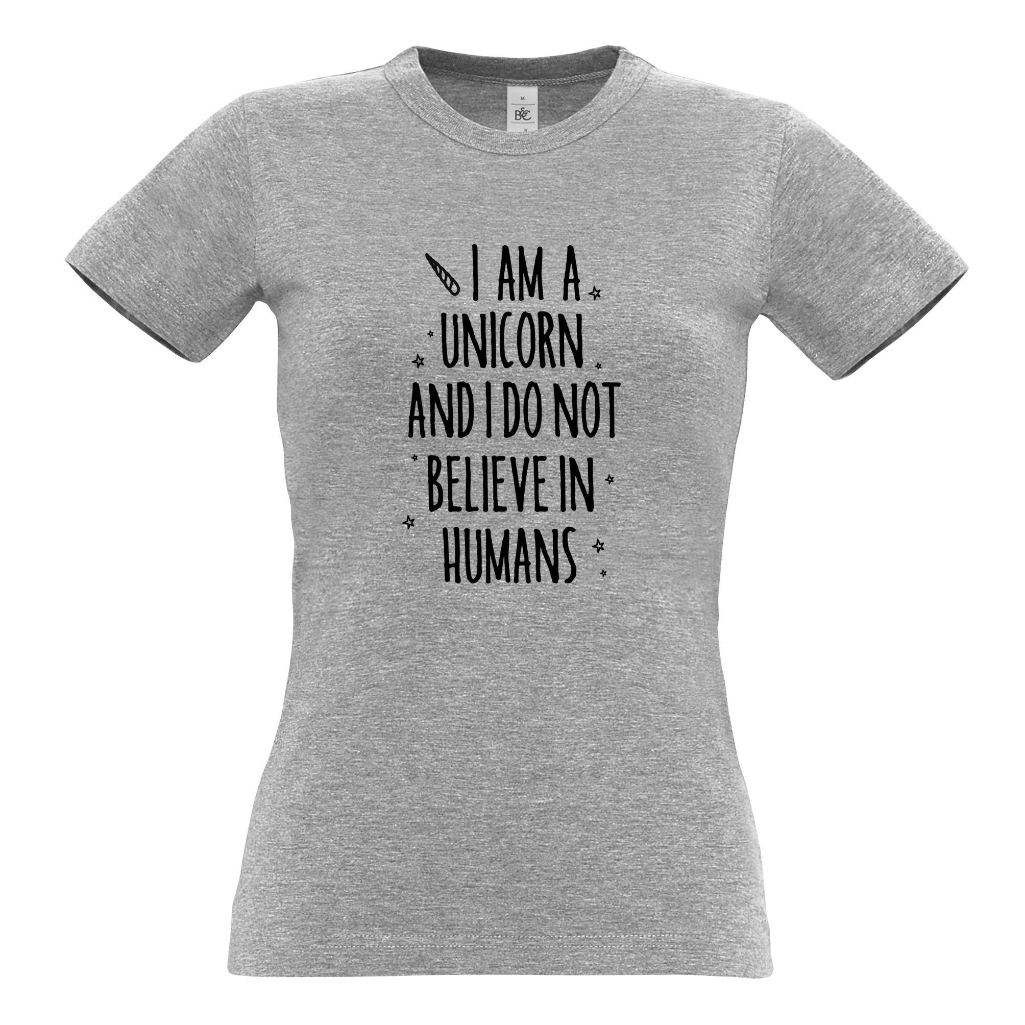 I'm A Unicorn Womens T Shirt I Don't Believe In Humans