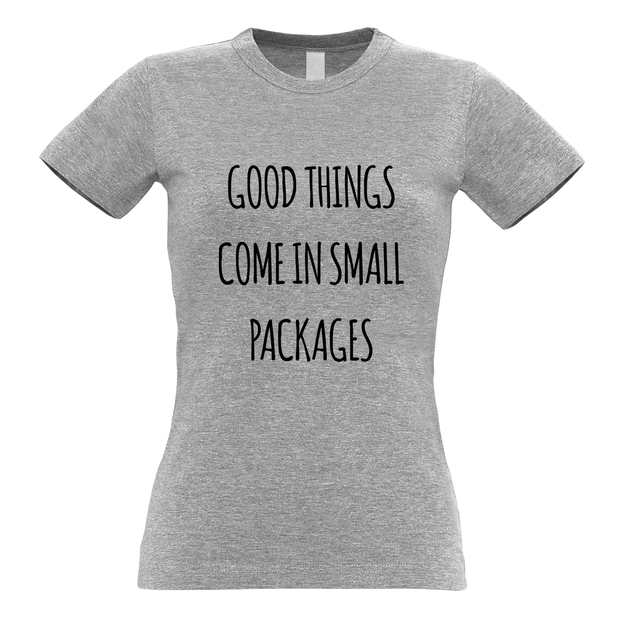 Height Joke Womens T Shirt Good Things Come In Small Packages