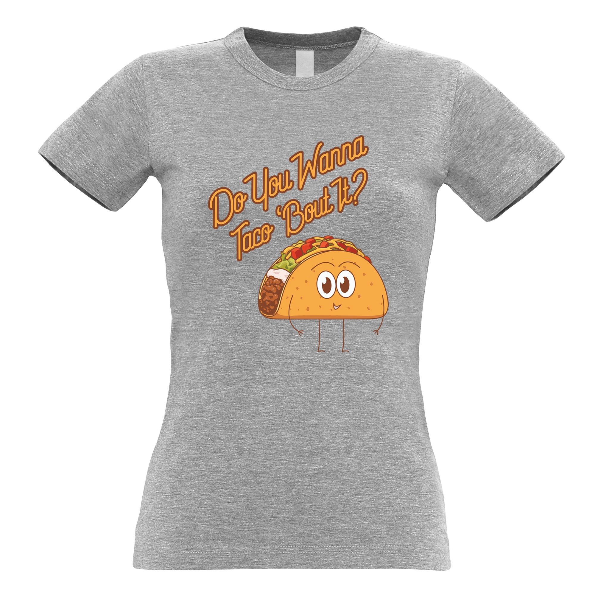 Novelty Food Womens T Shirt Do You Wanna Taco 'Bout It Pun