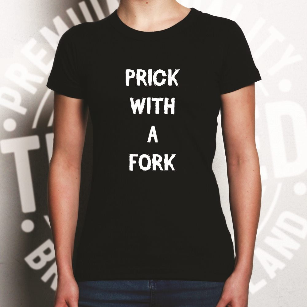 Novelty Barbecue Womens T Shirt Prick With A Fork Slogan