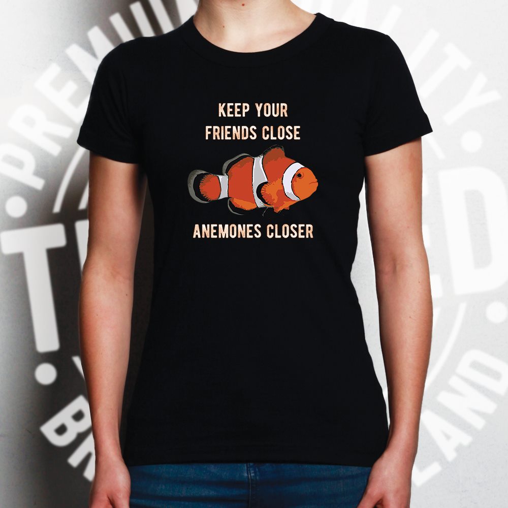 Joke Clownfish Womens T Shirt Keep Your Friends Close