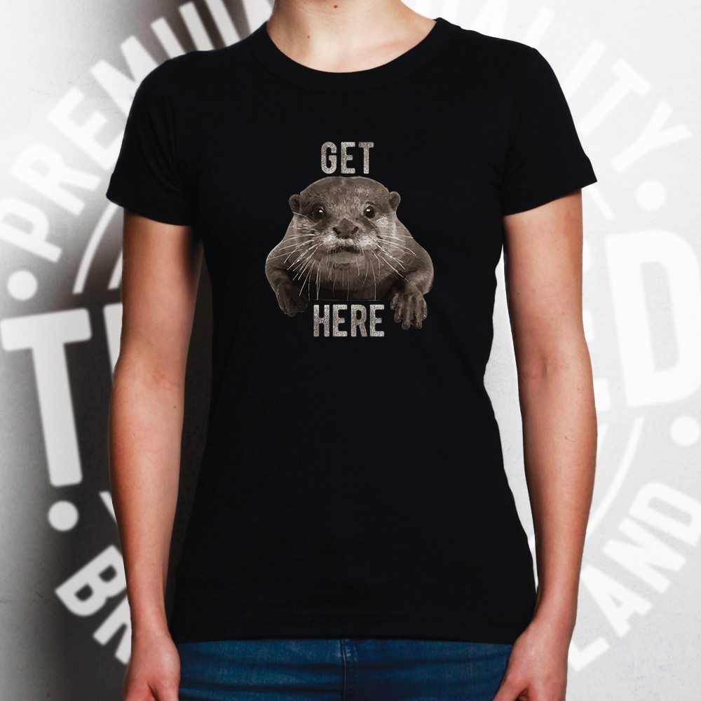 Novelty Animal Womens T Shirt Get Otter Here Pun