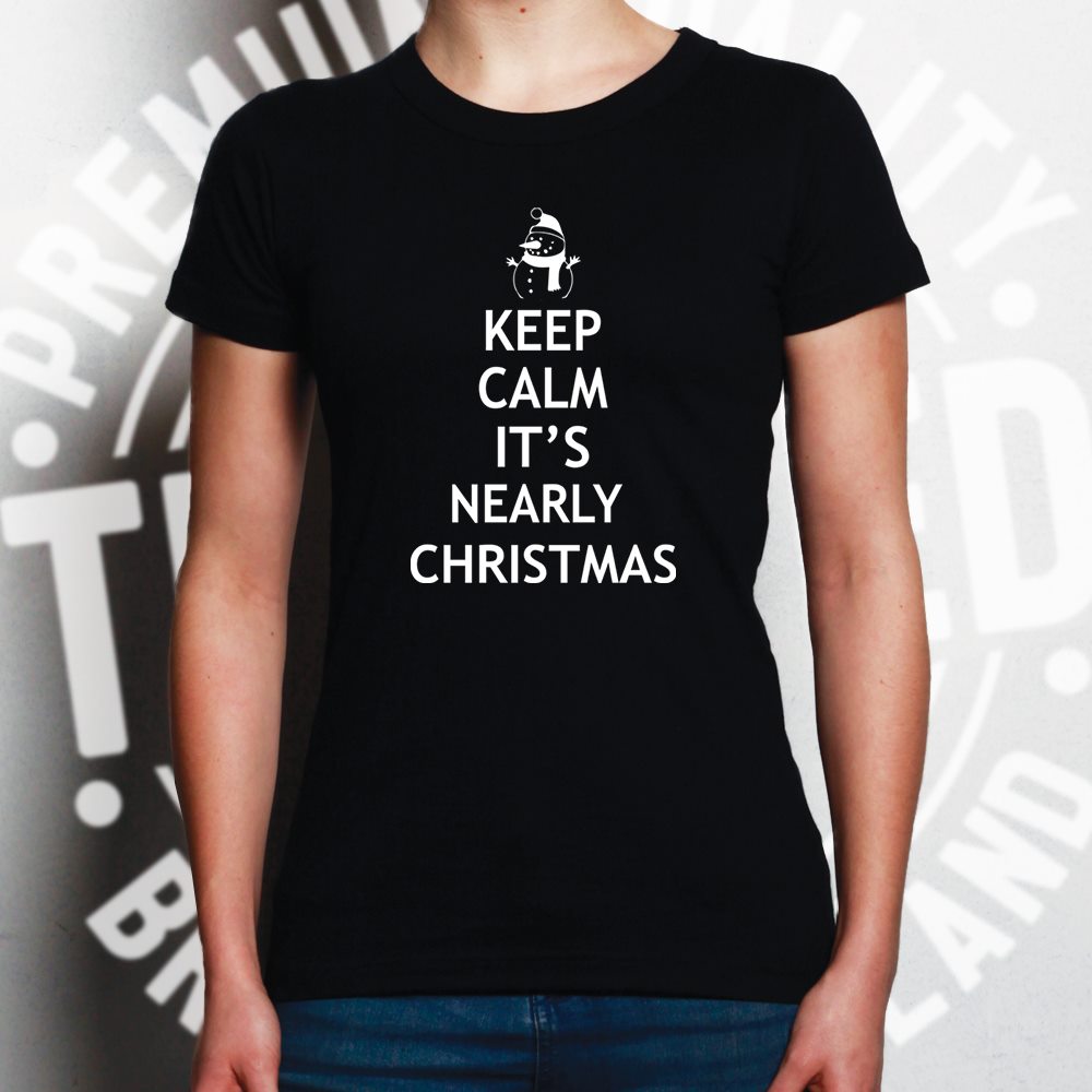 Christmas Womens T Shirt Keep Calm It's Nearly Xmas