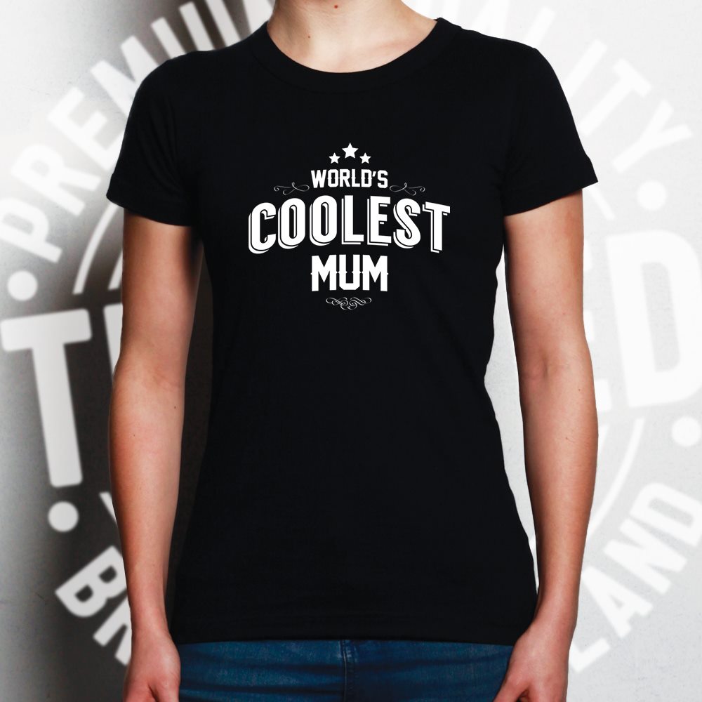 Novelty Womens T Shirt Worlds Coolest Mum Slogan