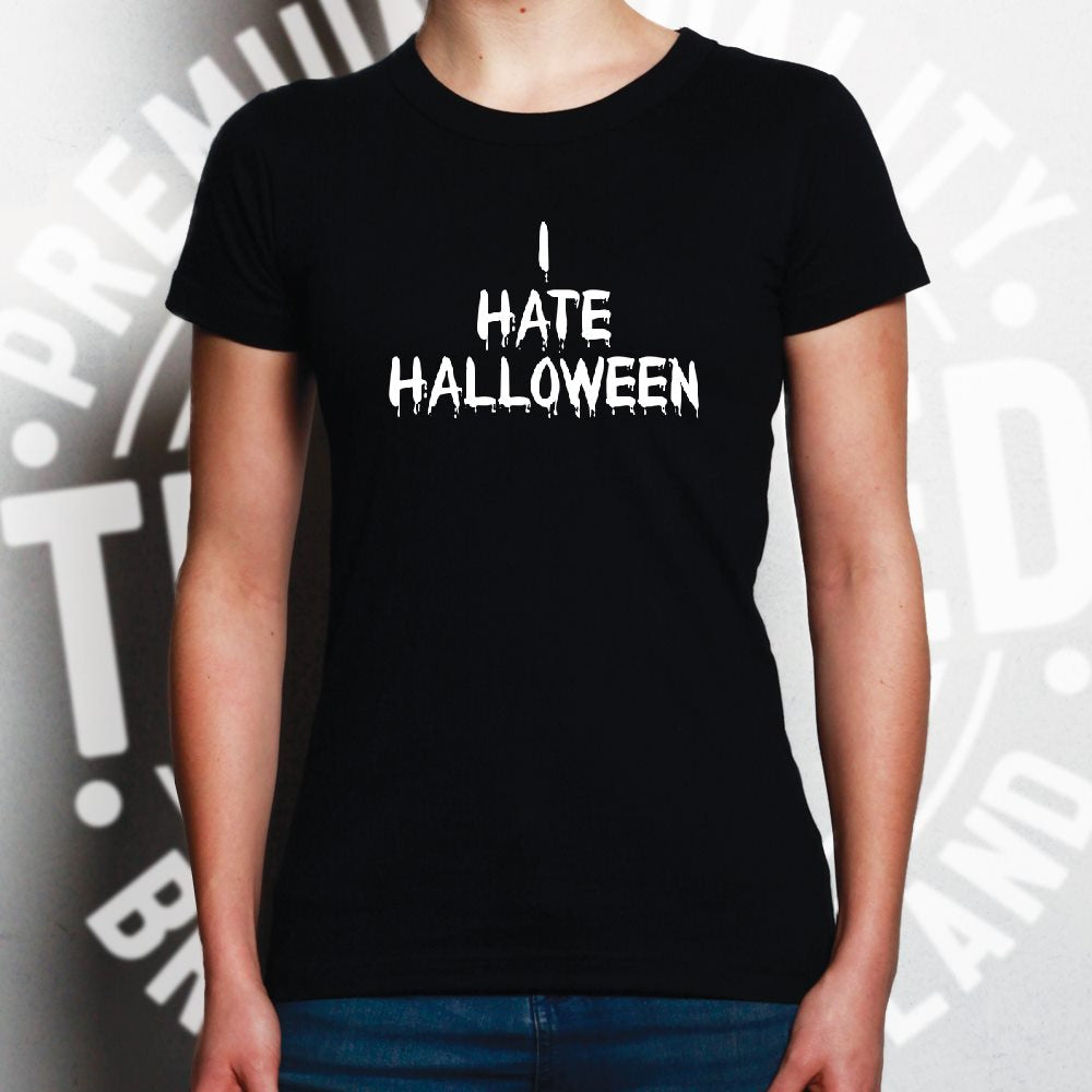 Anti-Holiday Womens T Shirt I Hate Halloween Slogan