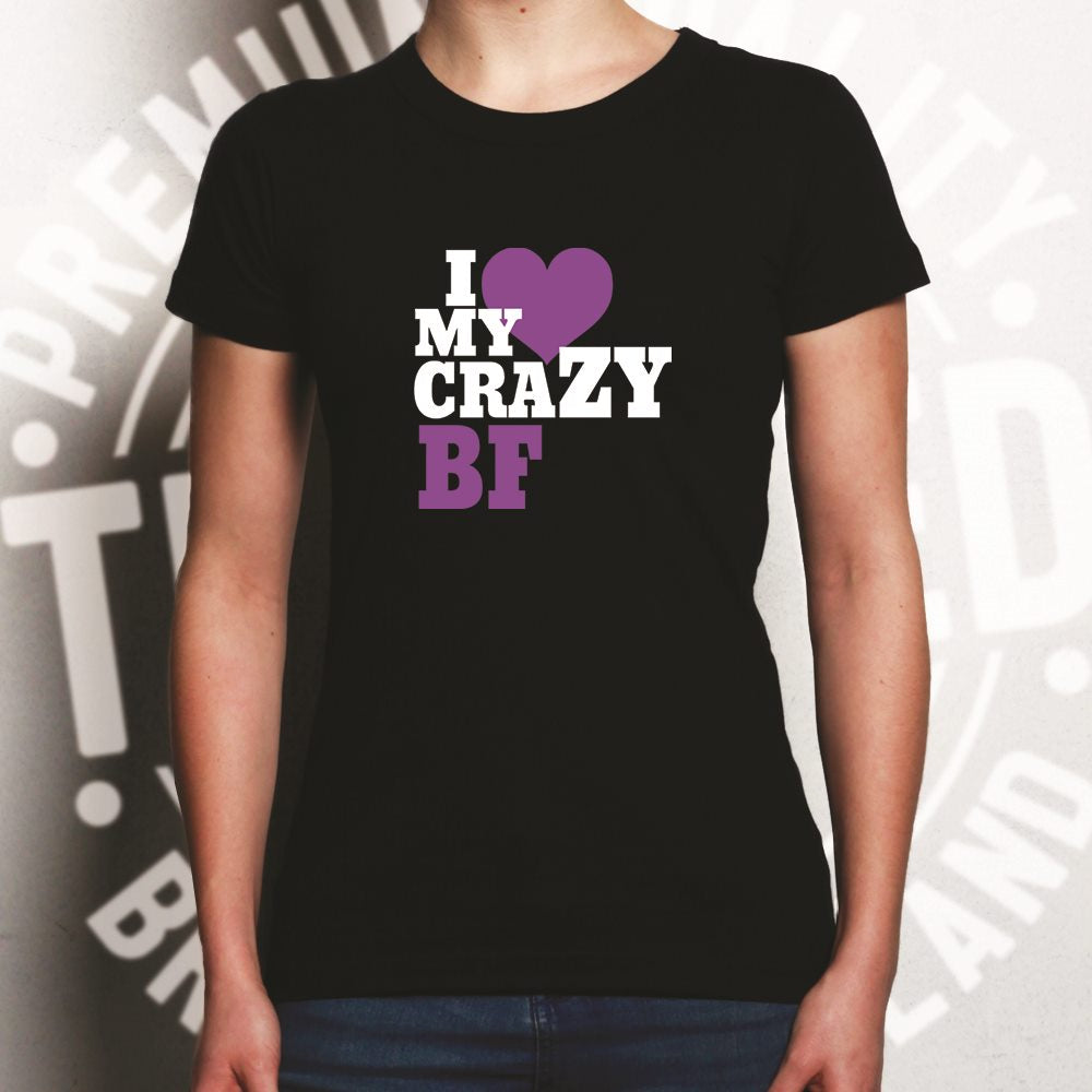 Fun Couples Womens T Shirt I Love My Crazy Boyfriend