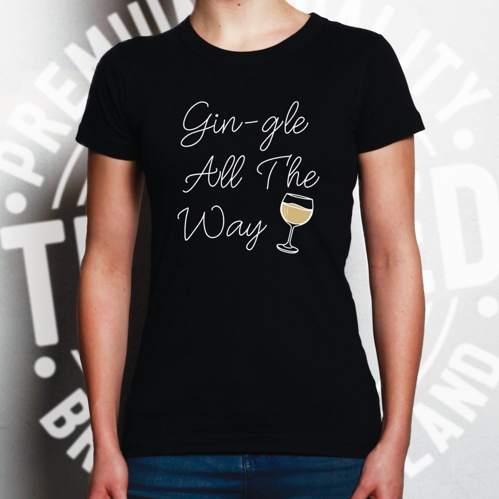 Gin-gle All The Way Christmas Womens T Shirt