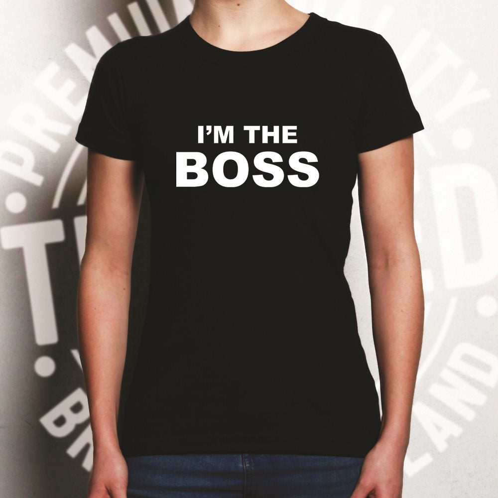 I'm The Boss Slogan Womens T Shirt