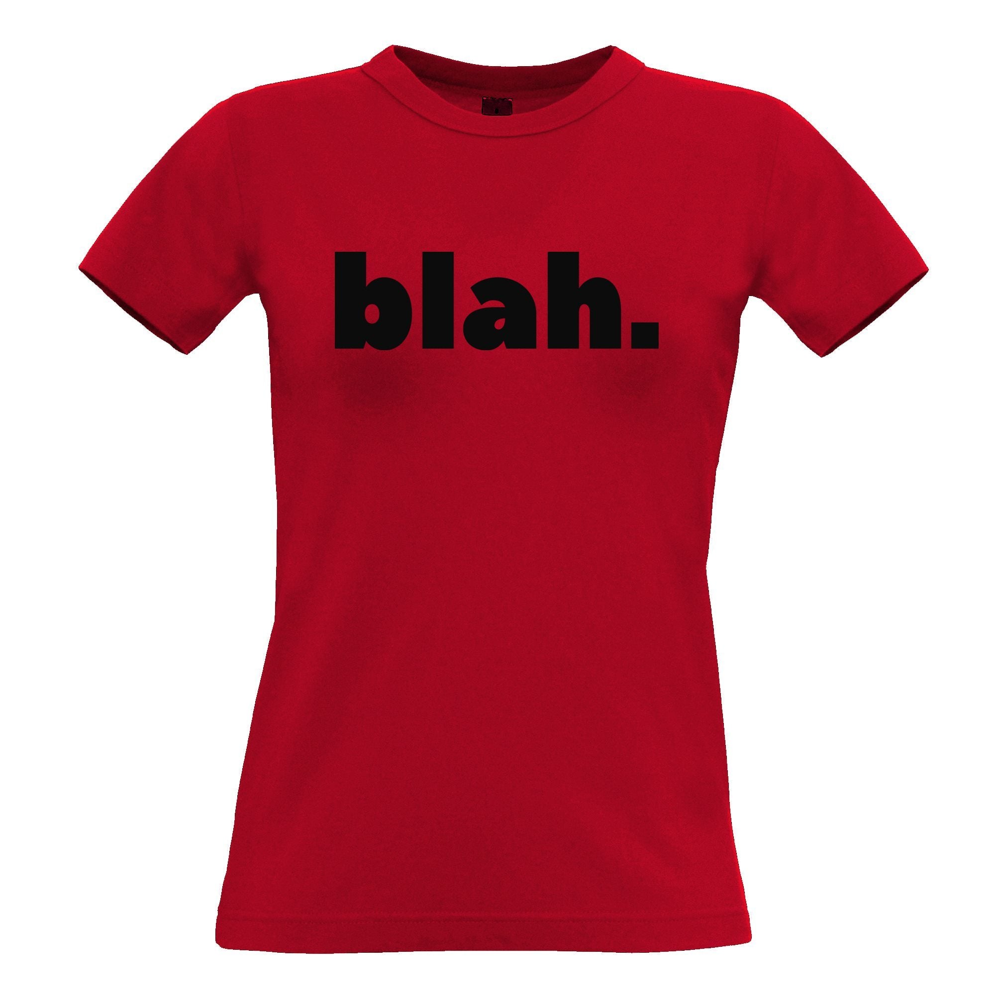 Sassy Rude Womens T Shirt Blah. Novelty Slogan