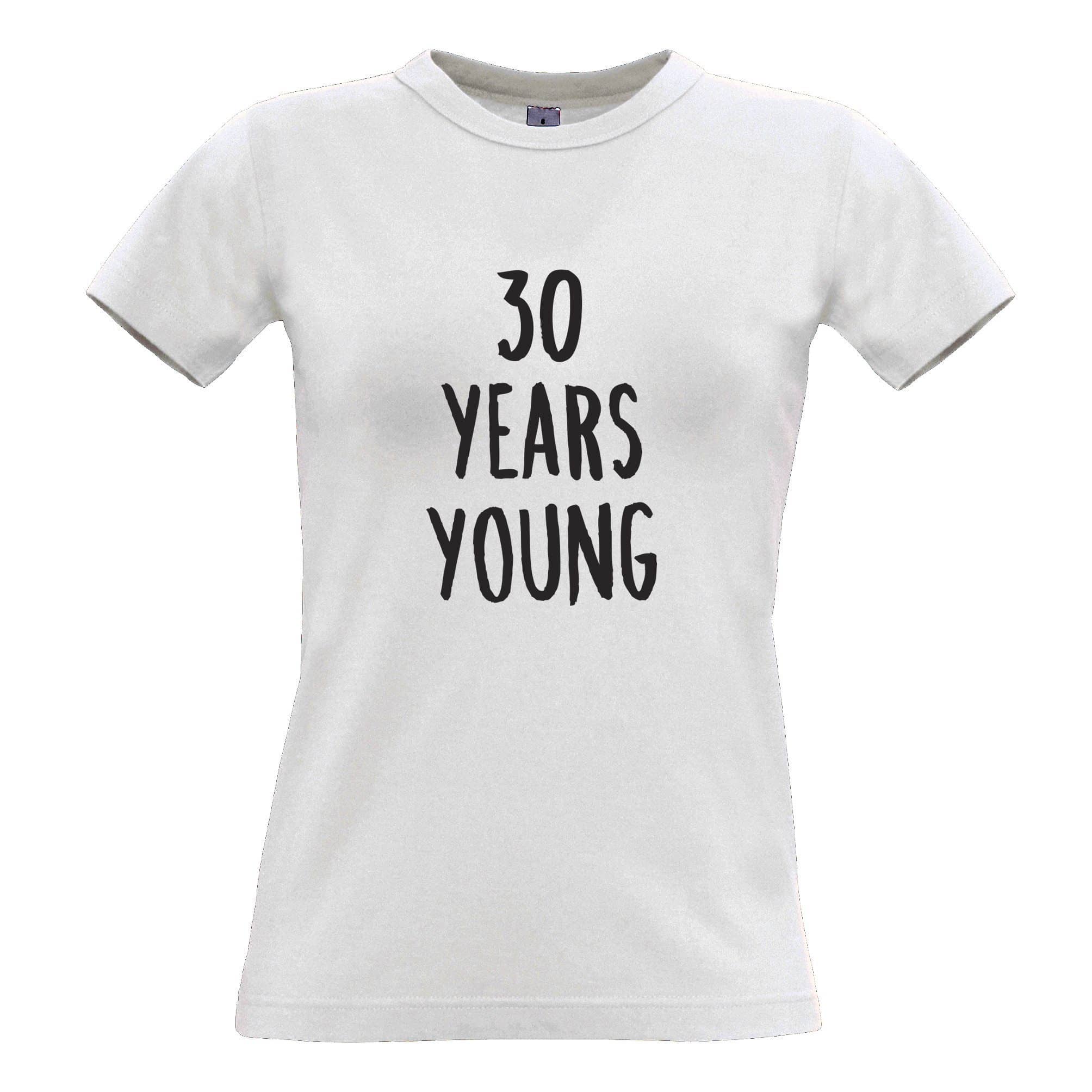 Joke 30th Birthday Womens T Shirt 30 Years Young