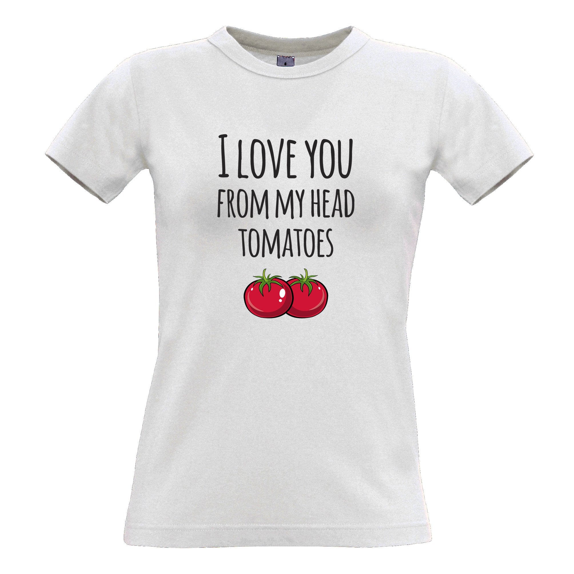 Valentines Pun Womens T Shirt Love You From My Head Tomatoes