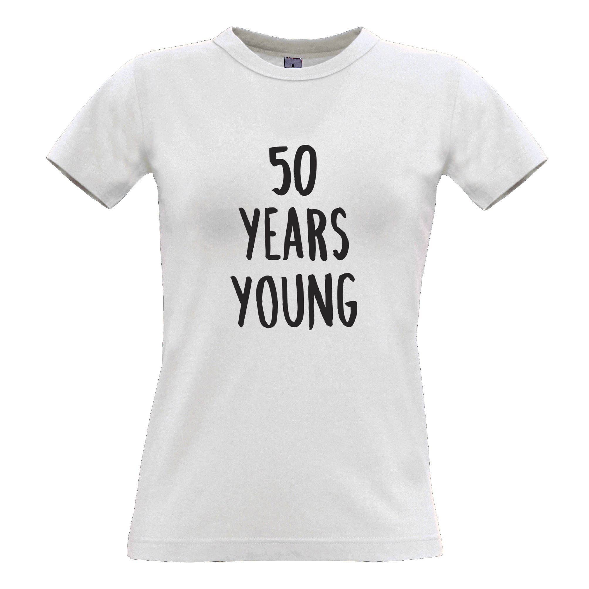 Joke 50th Birthday Womens T Shirt 50 Years Young