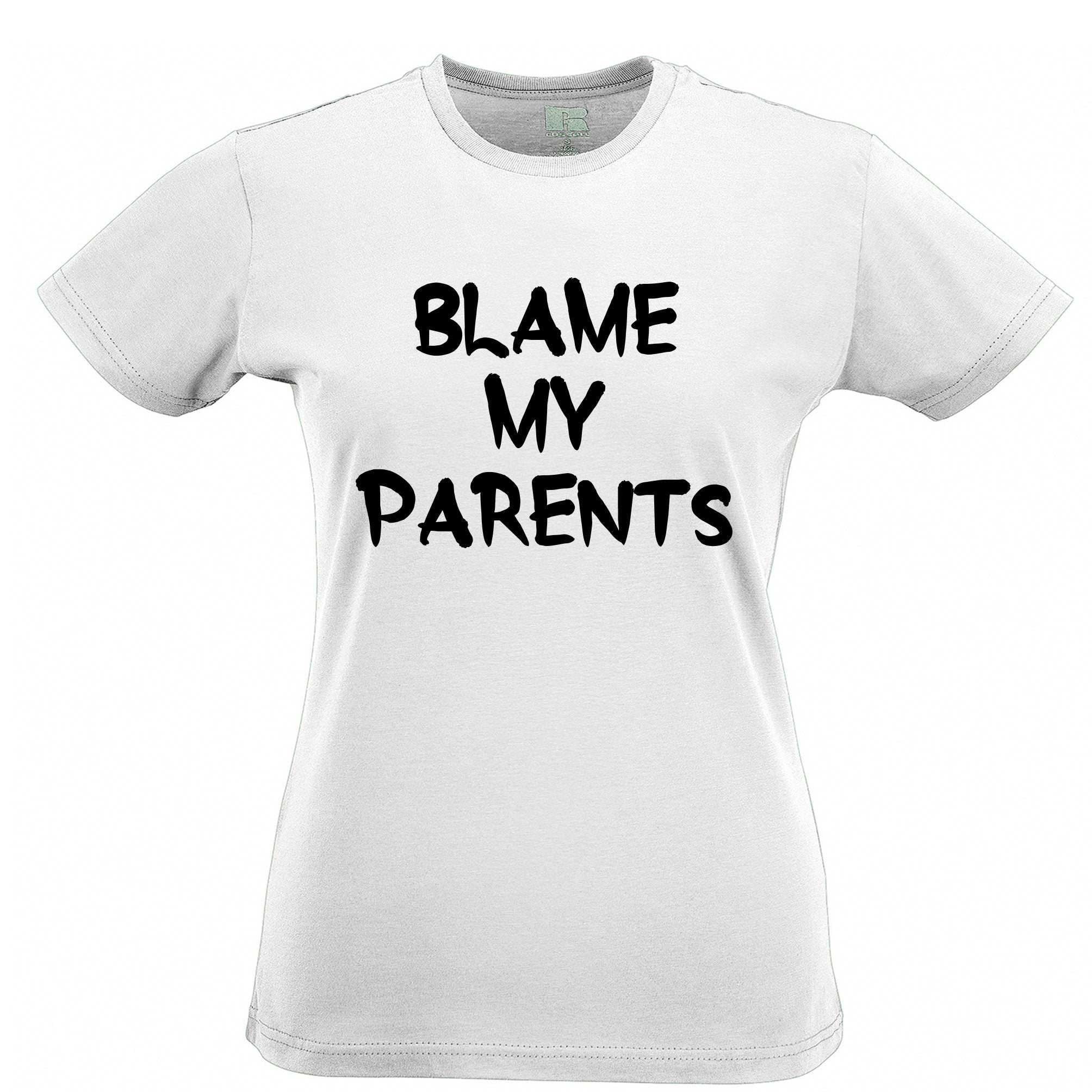 Novelty Slogan Womens T Shirt Blame My Parents Joke