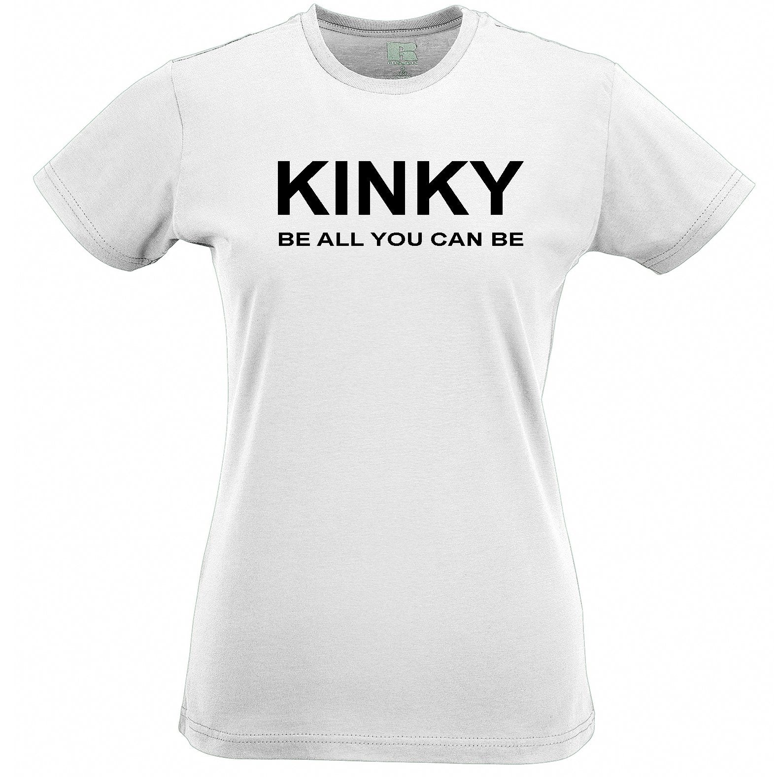 Kinky Womens T Shirt Be All You Can Be Slogan