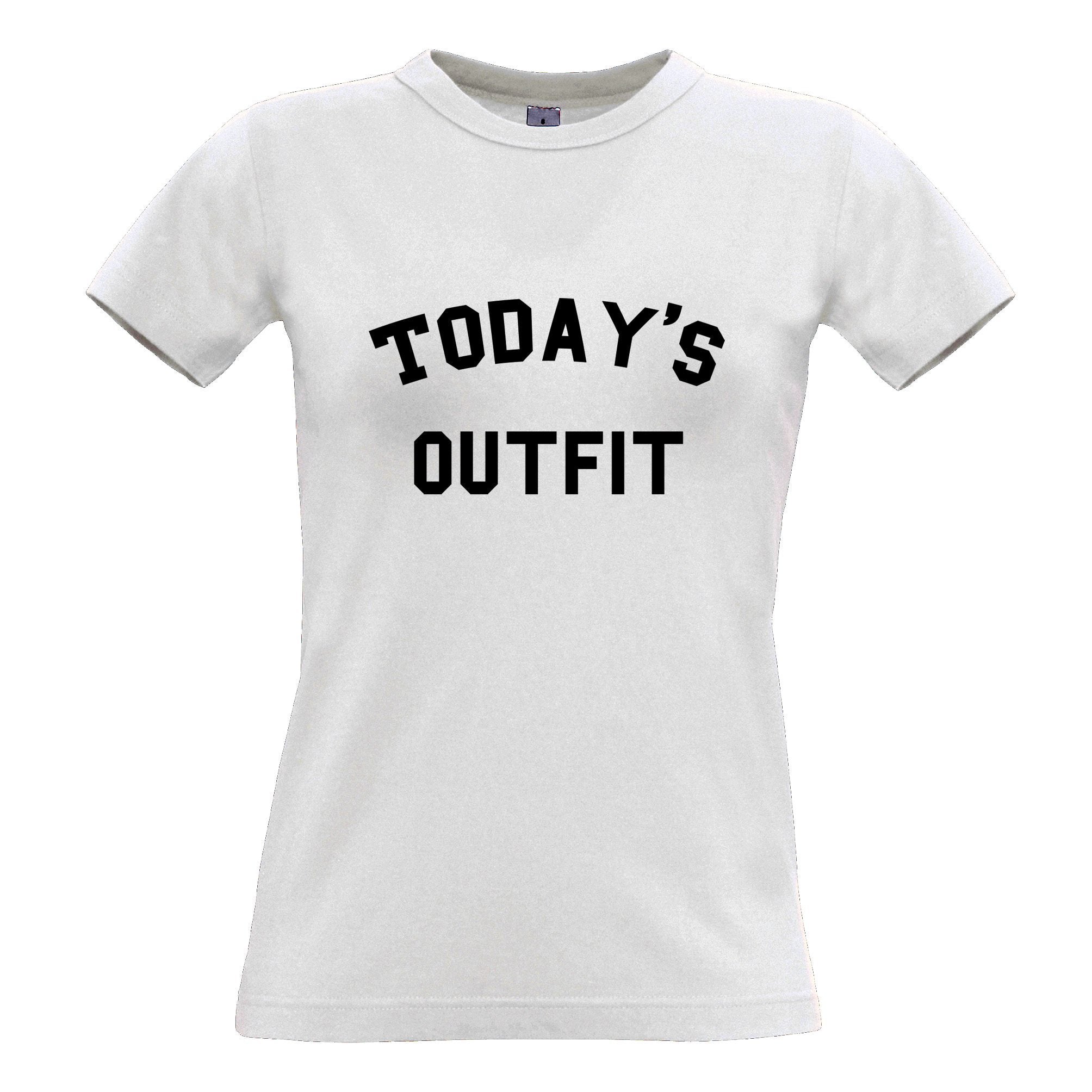 Novelty Slogan Womens T Shirt This Is Today's Outfit