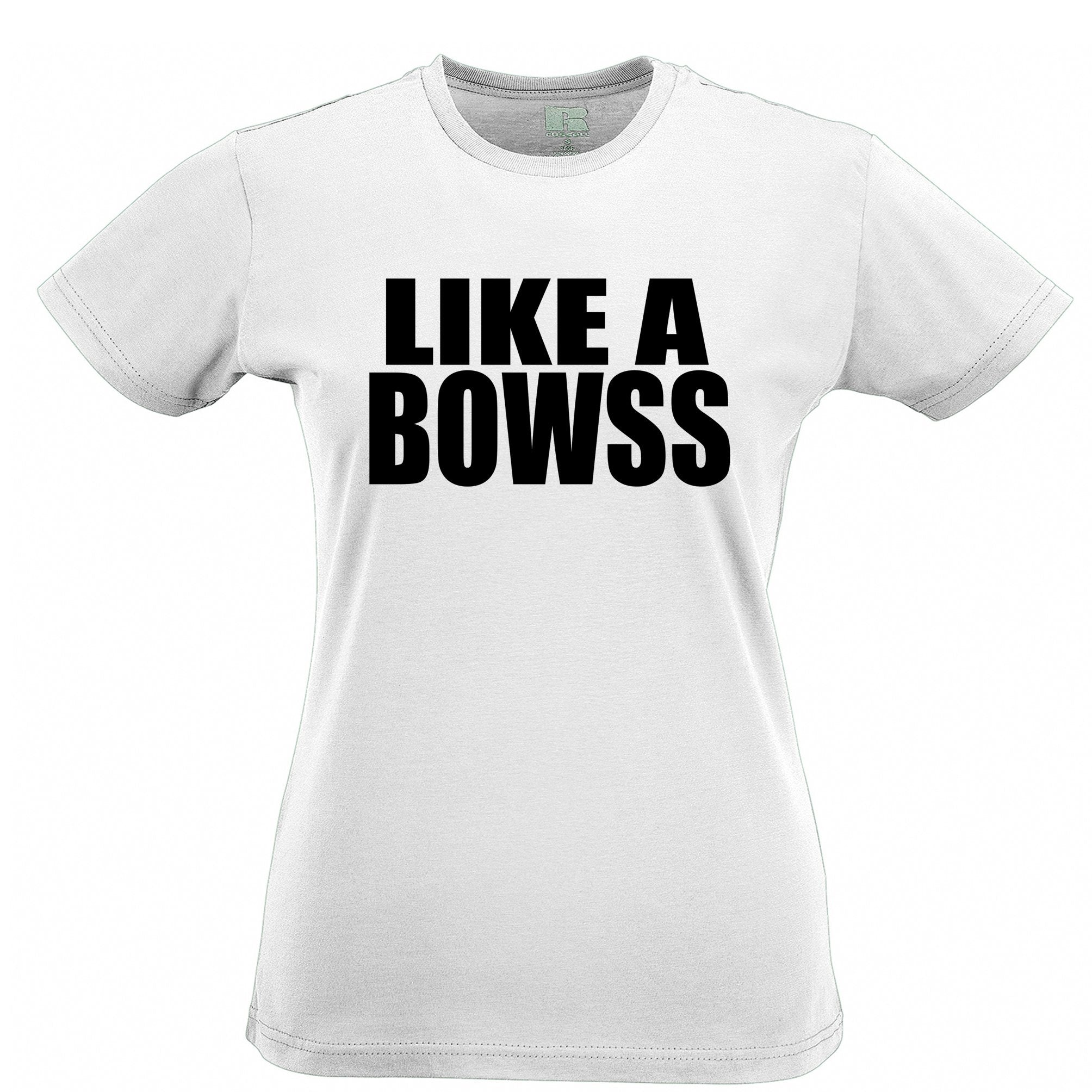 Novelty Workplace Womens T Shirt Like A Bowss Slogan