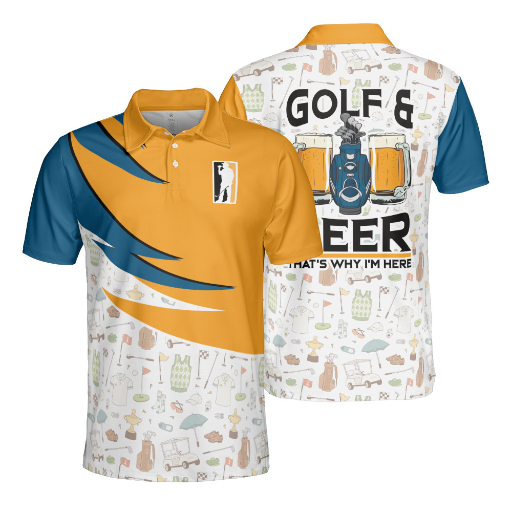 Golf and Beer Thats Why I'm Here Polo Shirt Men Golf Shirts For Golfer Men Tee