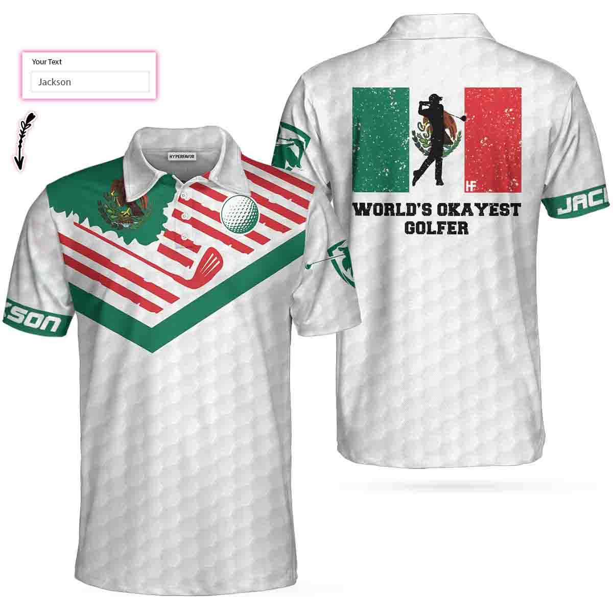 Mexico Flag Worlds Okayest Golfer Custom Polo Shirt Personalized Golf Shirt For Mexican Golfers Basic Golf Shirt