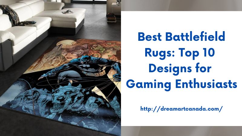 Best Battlefield Rugs: Top 10 Designs for Gaming Enthusiasts