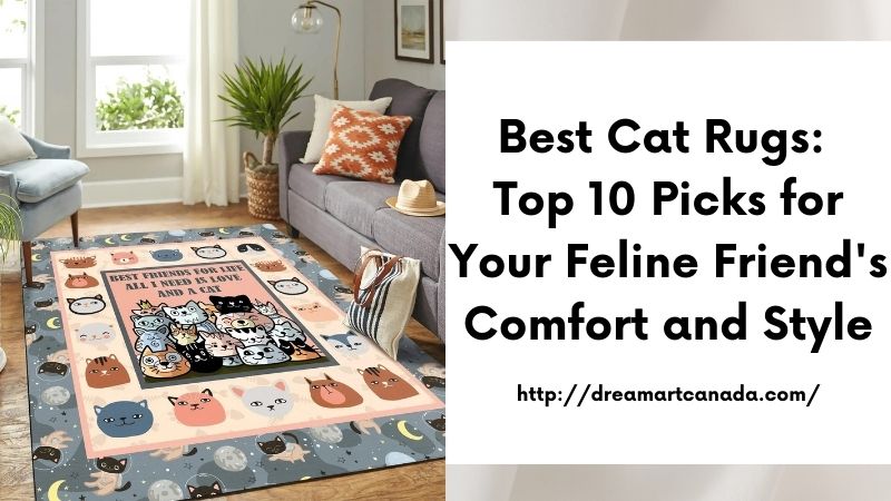 Best Cat Rugs: Top 10 Picks for Your Feline Friend's Comfort and Style