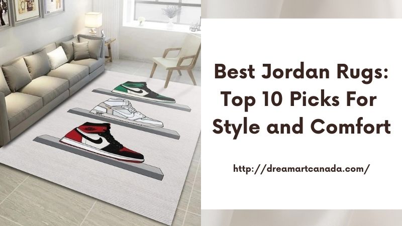 Best Jordan Rugs: Top 10 Picks for Style and Comfort