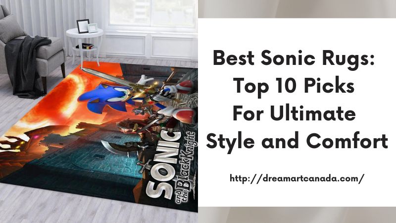 Best Sonic Rugs: Top 10 Picks for Ultimate Style and Comfort