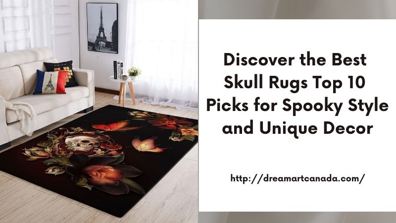 Discover the Best Skull Rugs Top 10 Picks for Spooky Style and Unique Decor