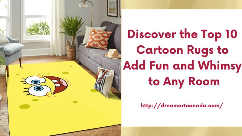 Discover the Top 10 Cartoon Rugs to Add Fun and Whimsy to Any Room