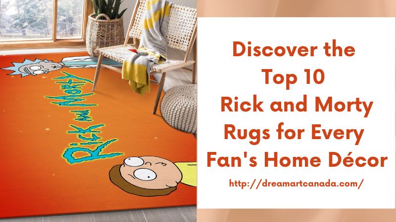 Discover the Top 10 Rick and Morty Rugs for Every Fan's Home Décor