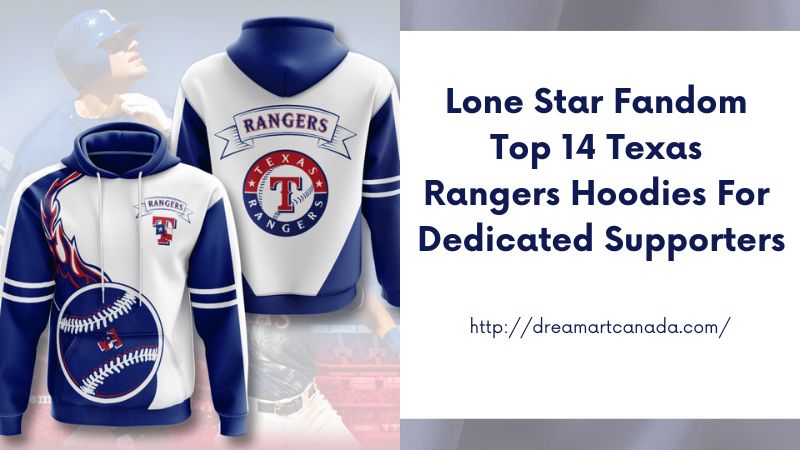 Lone Star Fandom Top 14 Texas Rangers Hoodies for Dedicated Supporters