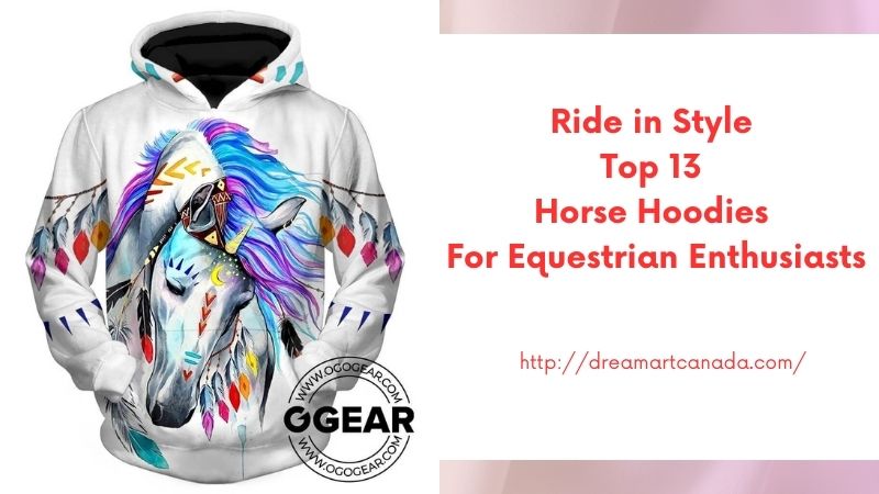 Ride in Style Top 13 Horse Hoodies for Equestrian Enthusiasts