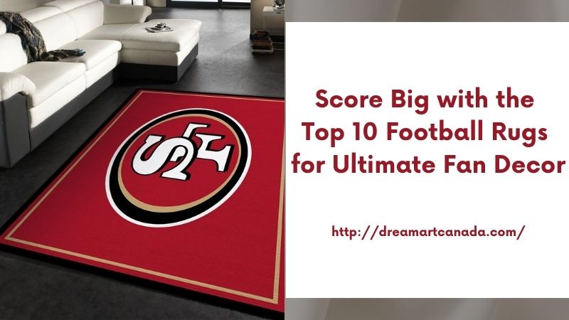 Score Big with the Top 10 Football Rugs for Ultimate Fan Decor