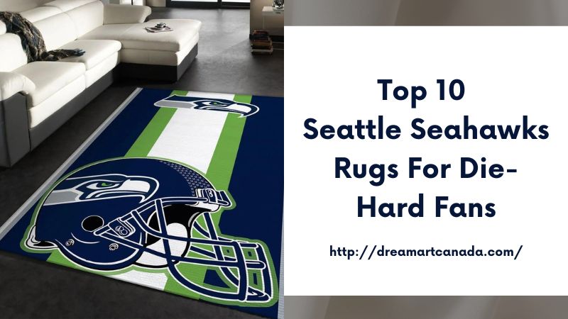 Top 10 Seattle Seahawks Rugs for Die-Hard Fans