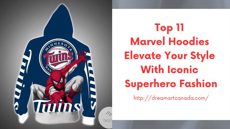 Top 11 Marvel Hoodies Elevate Your Style with Iconic Superhero Fashion