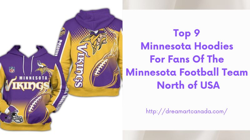 Top 9 Minnesota Hoodies For Fans Of The Minnesota Football Team North of USA