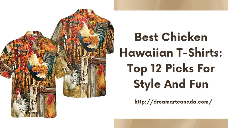 Best Chicken Hawaiian T-Shirts: Top 12 Picks for Style and Fun