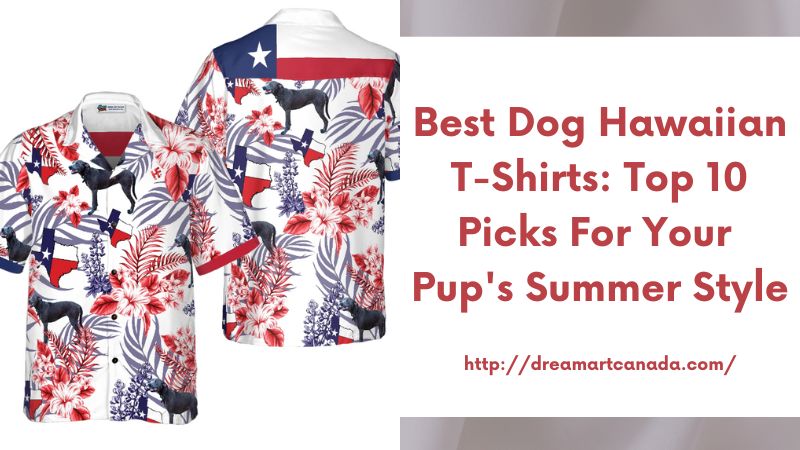 Best Dog Hawaiian T-Shirts: Top 10 Picks for Your Pup's Summer Style