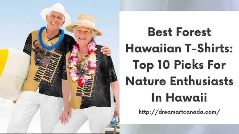 Best Forest Hawaiian T-Shirts: Top 10 Picks for Nature Enthusiasts in Hawaii