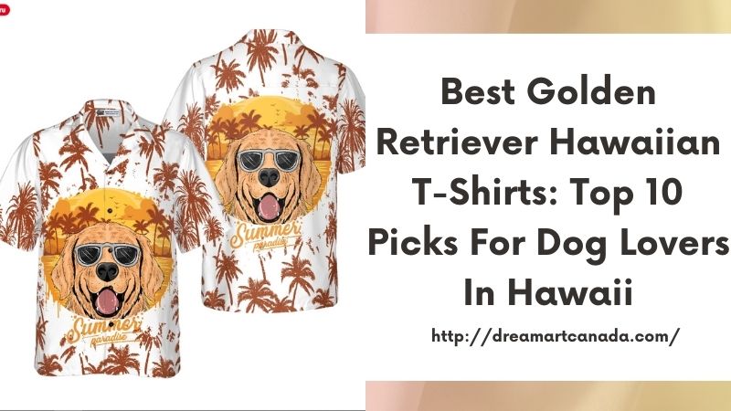 Best Golden Retriever Hawaiian T-Shirts: Top 10 Picks for Dog Lovers in Hawaii