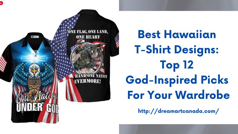 Best Hawaiian T-Shirt Designs: Top 12 God-Inspired Picks for Your Wardrobe