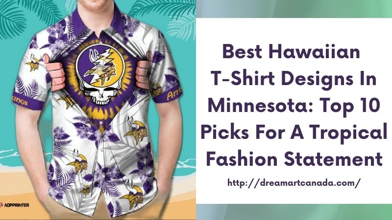 Best Hawaiian T-Shirt Designs in Minnesota: Top 10 Picks for a Tropical Fashion Statement