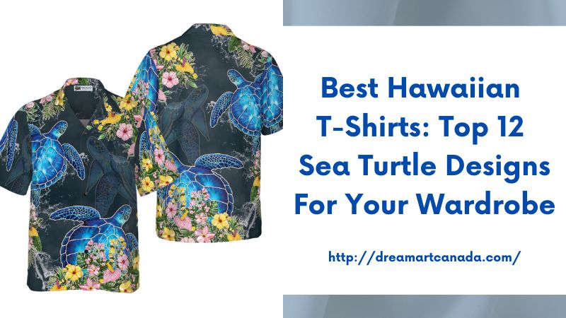 Best Hawaiian T-Shirts: Top 12 Sea Turtle Designs for Your Wardrobe