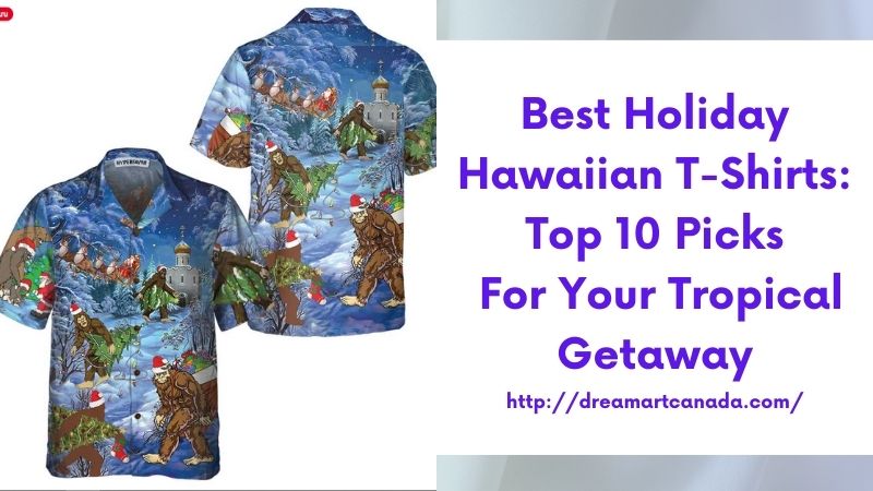 Best Holiday Hawaiian T-Shirts: Top 10 Picks for Your Tropical Getaway