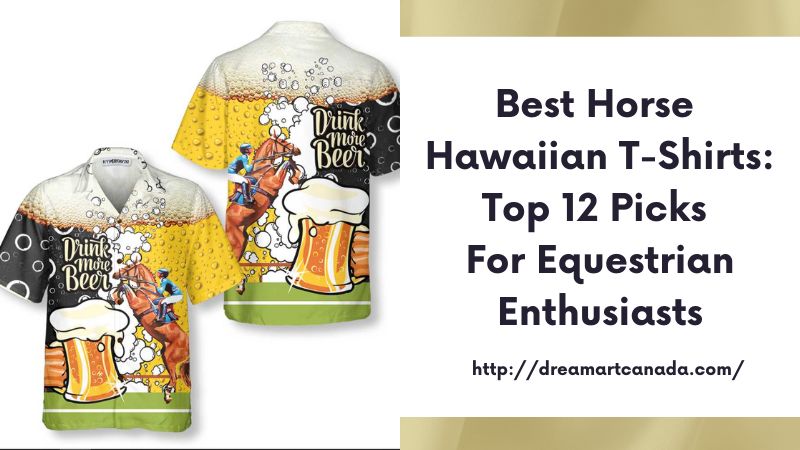 Best Horse Hawaiian T-Shirts: Top 12 Picks for Equestrian Enthusiasts