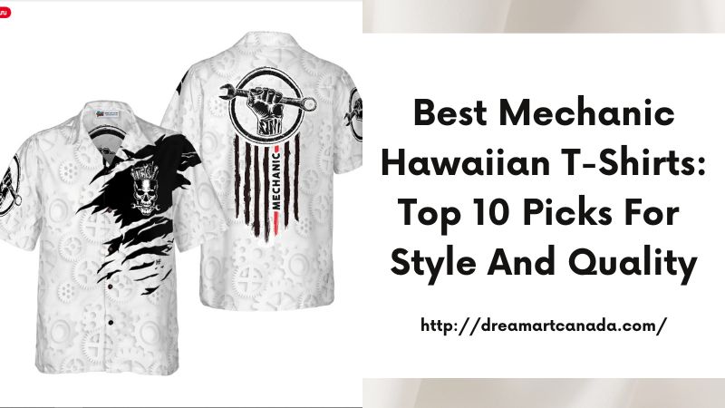 Best Mechanic Hawaiian T-Shirts: Top 10 Picks for Style and Quality